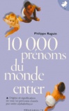 Philippe Raguin - 10000 prénoms du monde entier.
