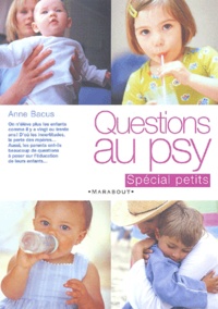 Anne Bacus - Questions Au Psy. Special Petits.