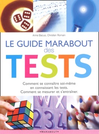 Christian Romain et Anne Bacus - Le Guide Marabout Des Tests.