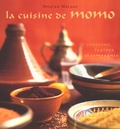 Mourad Mazouz - La cuisine de Momo. - Couscous, tagines et compagnie.