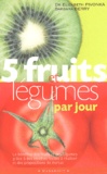 Barbara Berry et Elizabeth Pivonka - 5 Fruits Et Legumes Par Jour.