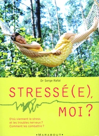 Serge Rafal - Stressé(e), moi ?.