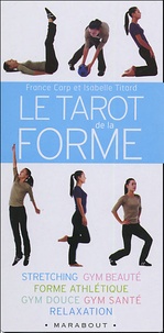 France Carp et Isabelle Titard - Le tarot de la forme.