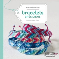 Anne Sohier-Fournel - Bracelets brésiliens.