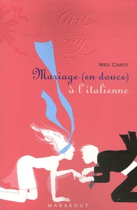 Meg Cabot - Mariage (en douce) à l'italienne.