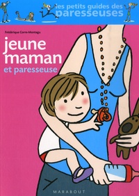 Frédérique Corre Montagu - Jeune maman et paresseuse.
