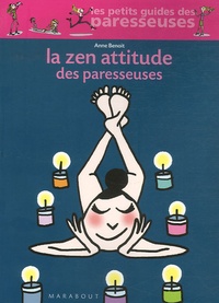 Anne Benoît - La Zen Attitude des paresseuses.