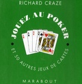 Richard Craze - Jouez au poker - Et 50 autres jeux.
