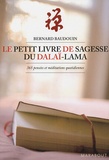 Bernard Baudoin - Le Petit Livre de Sagesse du Dalaï-Lama - 365 Pensées et méditations quotidiennes.