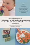 Anne Bacus - L'éveil des tout-petits - Le guide pratique.