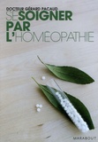 Gérard Pacaud - Se soigner par l'homéopathie.