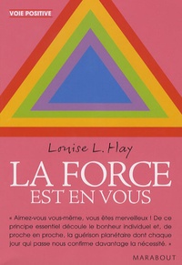 Louise-L Hay - La force est en vous.