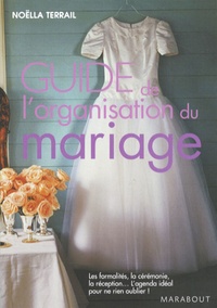 Noëlla Terrail - Guide de l'organisation du mariage.