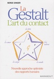 Serge Ginger - La Gestalt : l'art du contact.