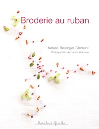 Natalie Bellanger-Clément - Broderie au ruban.