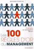 Richard Templar - Les 100 règles d'or du management - Code pour un management efficace.