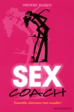 Frédéric Ploton - Sex Coach - Ensemble, réinventez votre sexualité !.