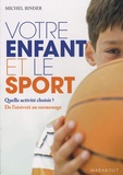 Michel Binder - Votre enfant et le sport.