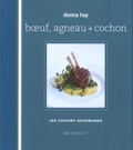 Donna Hay - Boeuf, agneau + cochon.