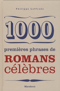 Philippe Loffredo - 1000 premières phrases de romans célèbres.