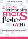 Aude Bidard de la Noë - Dictionnaire des mots fléchés - Tome 1 (A-H).