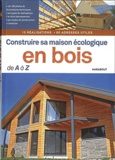 Julien Fouin et Arnaud Sperat-Czar - Construire sa maison écologique en bois de A à Z.