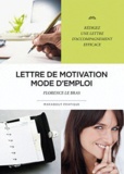 Florence Le Bras - Lettre de motivation mode d'emploi.