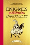 Fabrice Mazza - Enigmes médiévales infernales.