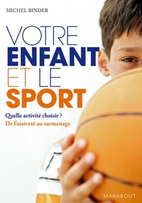 Dr. Michel Binder - Votre enfant et le sport.