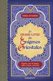 Yadla El'Karim - Le grand livre des Enigmes orientales - Enigmes, jeux de logique, rébus et autres casse-tête.