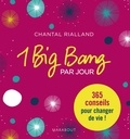 Chantal Rialland - 1 big bang par jour.