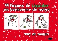 Tony De Saulles - 99 façons de liquider un bonhomme de neige.
