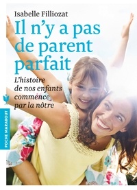 Isabelle Filliozat - Il n'y a pas de parent parfait.