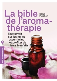 Nerys Purchon - La bible de l'aromathérapie.