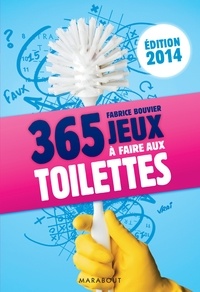 Fabrice Bouvier - 365 jeux à faire aux toilettes, édition 2014.