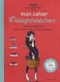 Sioux Berger - Mon cahier WeightWatchers - Trucs et astuces pour mincir avec un petit budget.