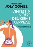 Pr Francisca Joly Gomez - L'intestin notre deuxième cerveau.