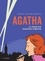 Anne Martinetti et Guillaume Lebeau - Agatha - La vraie vie d'Agatha Christie.