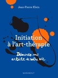 Jean-Pierre Klein - Initiation à l'art thérapie - Découvrez-vous artiste de votre vie.