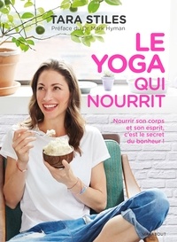 Tara Stiles - Le yoga qui nourrit.