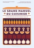 Marianne Magnier-Moreno - Le grand manuel du cuisinier - Et vos rêves de chef deviennent réalité.