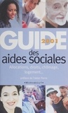 Carole Caye et Philippe Raguin - Guide 2001 Des Aides Sociales En France.