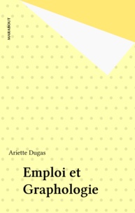 Ariette Dugas - Emploi et graphologie.