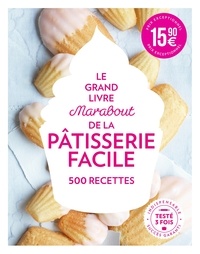 ACP Magazines Ltd - Le grand livre Marabout de la pâtisserie facile - 500 recettes.