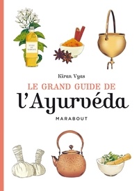 Kiran Vyas - Le grand guide de l'Ayurveda.