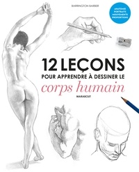 Barrington Barber - 12 leçons pour apprendre à dessiner le corps humain.