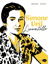 Pascal Bresson et Hervé Duphot - Simone Veil - L'immortelle.