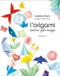 Adeline Klam - L'origami comme par magie.