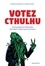 Guillaume Balsamo et Marthe Picard - Votez Cthulhu - 42 propositions des Supervilains pour la France.