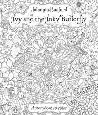 Johanna Basford - Ivy et le Papillon d'encre - Conte magique à colorier.